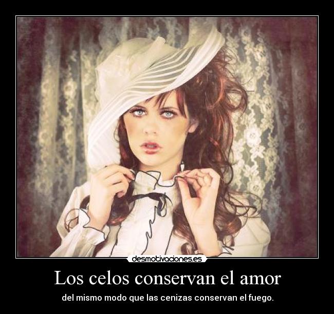 Los celos conservan el amor - 