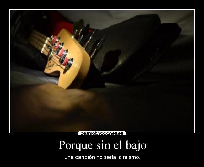 Porque sin el bajo - 