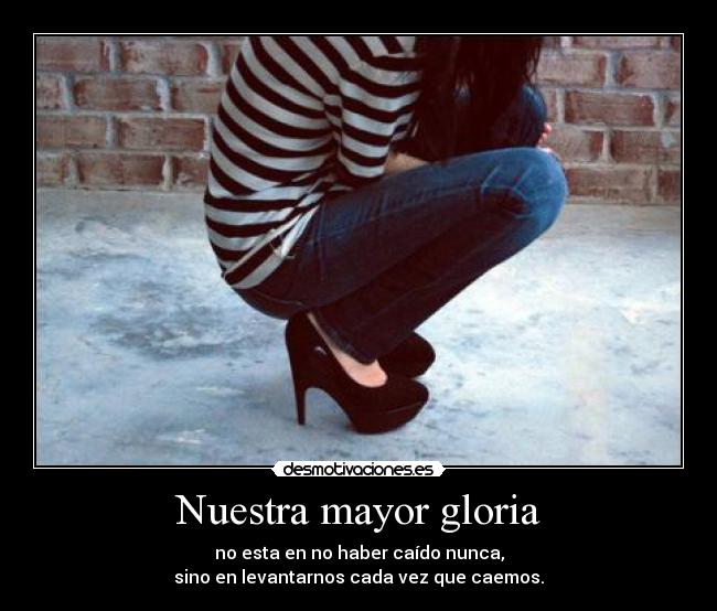 Nuestra mayor gloria -