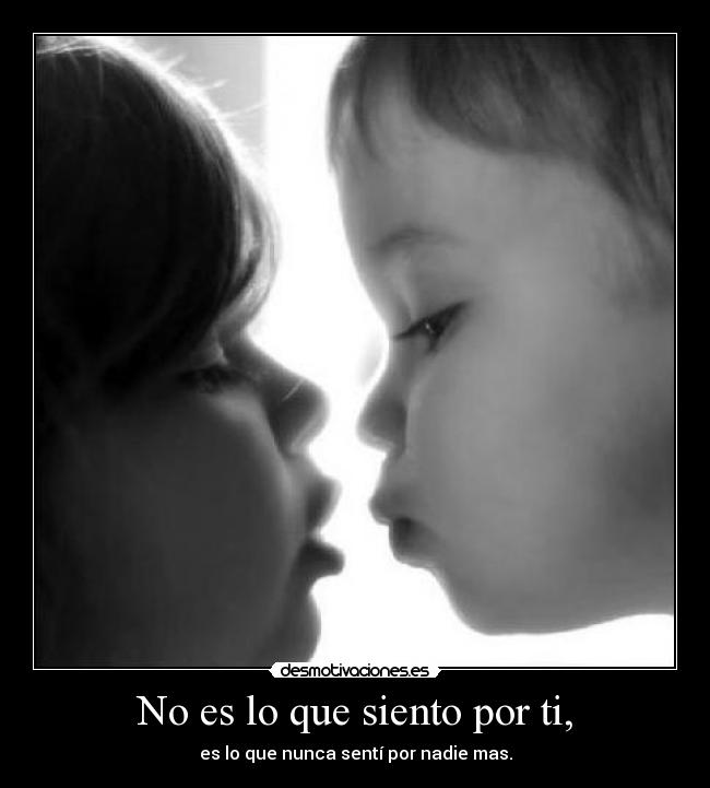 No es lo que siento por ti, - 