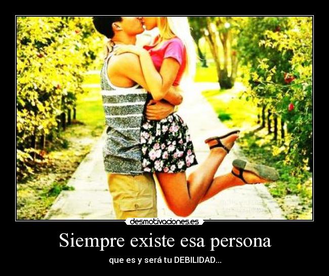 Siempre existe esa persona -