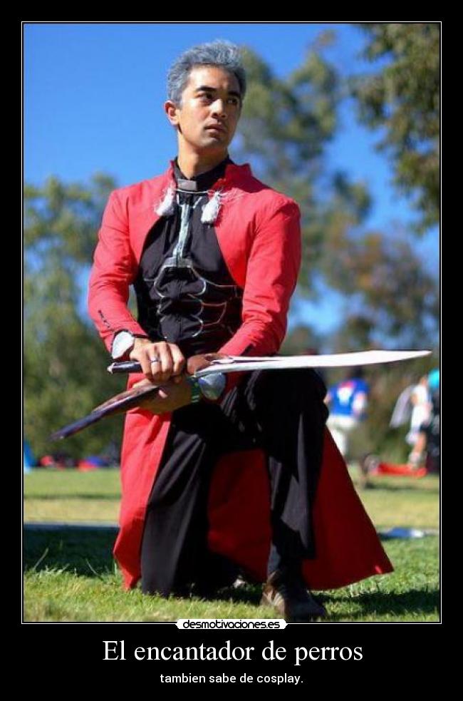 El encantador de perros - tambien sabe de cosplay.