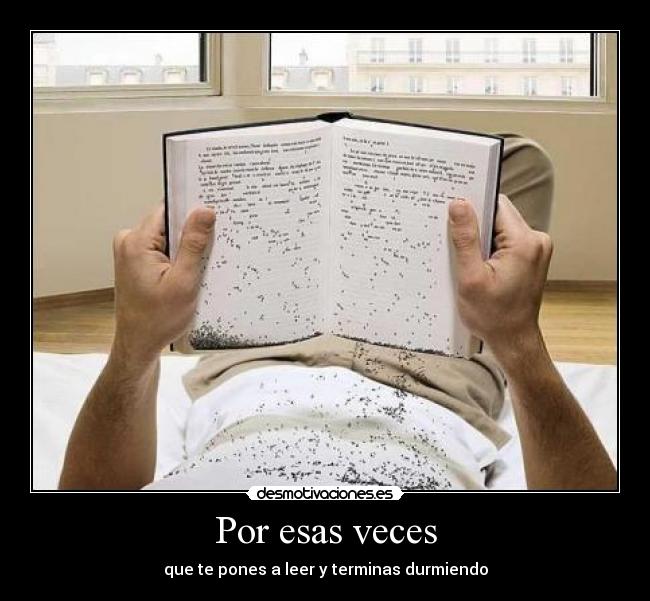 Por esas veces - que te pones a leer y terminas durmiendo
