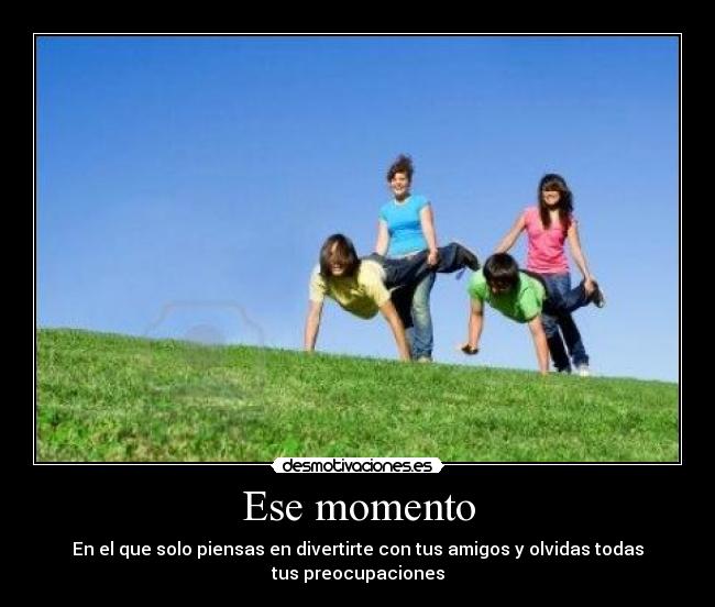 Ese momento -