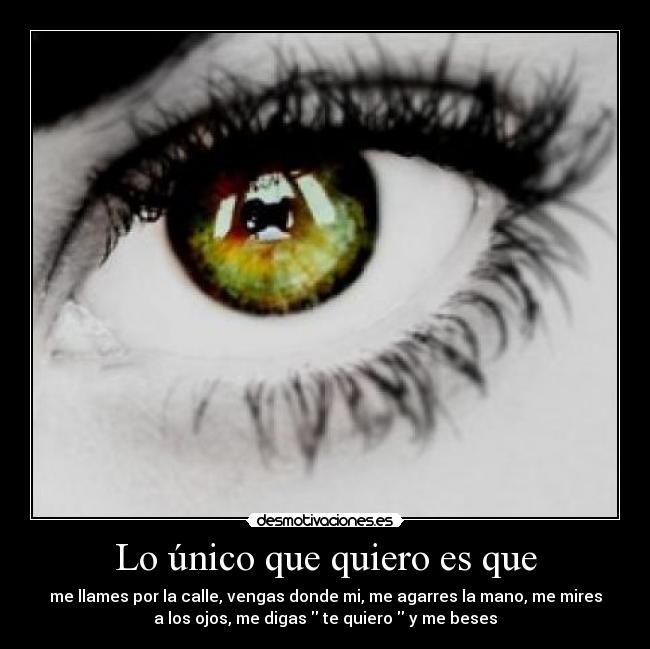 Lo único que quiero es que - 