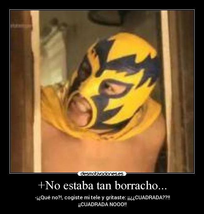 +No estaba tan borracho... - 
