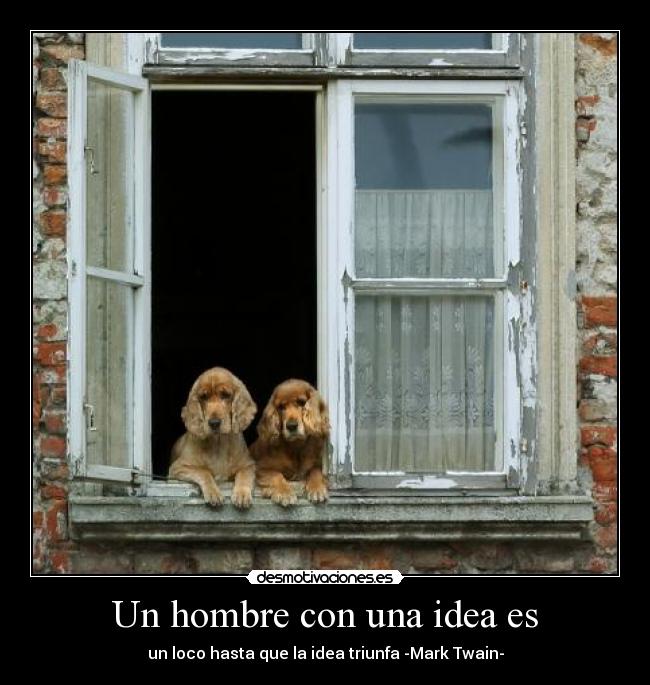 carteles hombre loco idea triunfa mark twain desmotivaciones