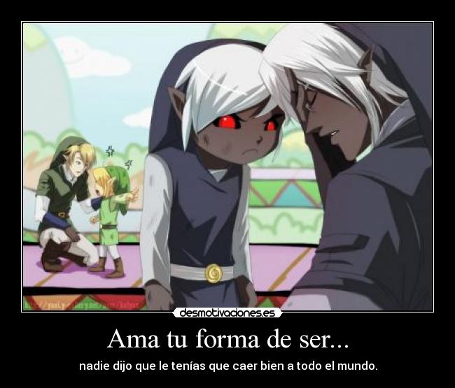 Ama tu forma de ser... - 