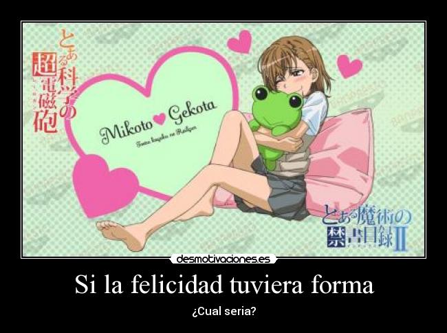 Si la felicidad tuviera forma - ¿Cual seria?