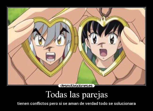 Todas las parejas - tienen conflictos pero si se aman de verdad todo se solucionara