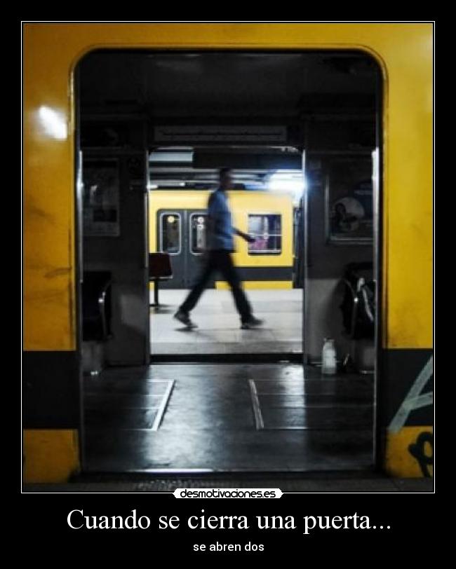 Cuando se cierra una puerta... - se abren dos