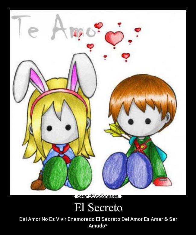 El Secreto - Del Amor No Es Vivir Enamorado El Secreto Del Amor Es Amar & Ser Amado*
