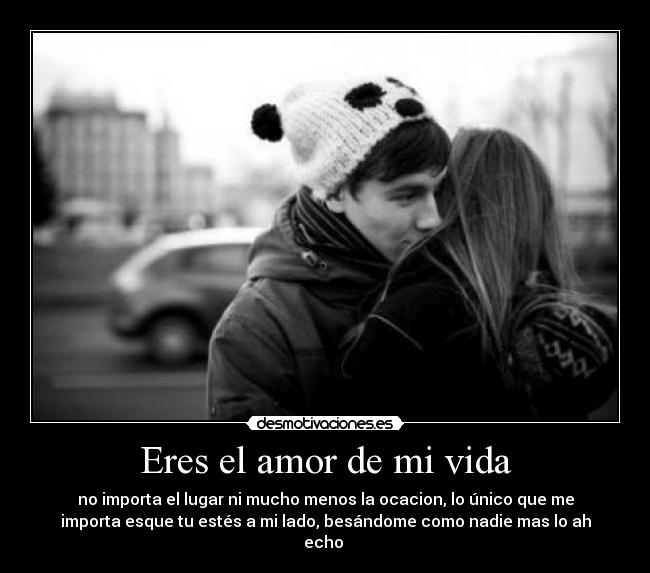 Eres el amor de mi vida -