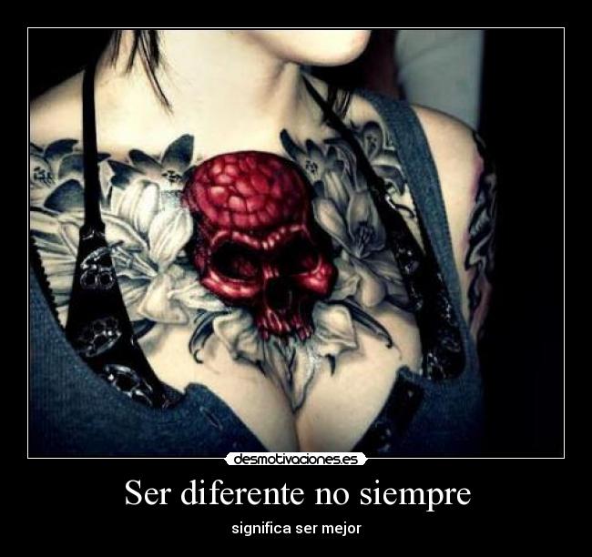Ser diferente no siempre - significa ser mejor