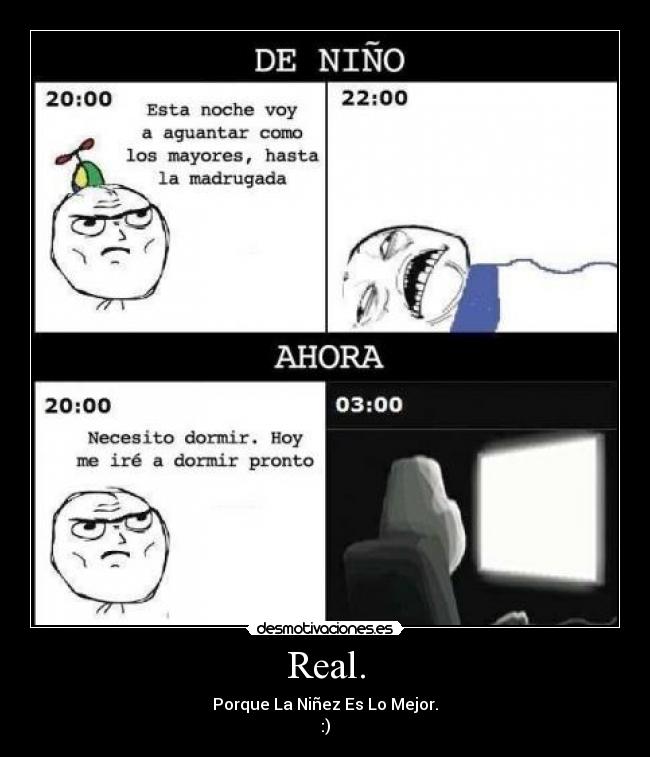 Real. - Porque La Niñez Es Lo Mejor.
:)