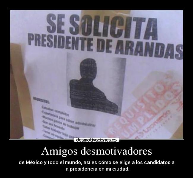 Amigos desmotivadores - de México y todo el mundo, así es cómo se elige a los candidatos a
la presidencia en mi ciudad.