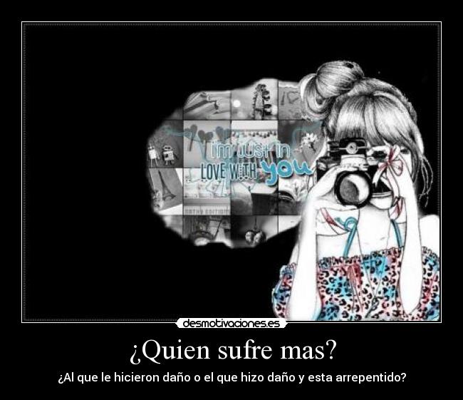 ¿Quien sufre mas? - 