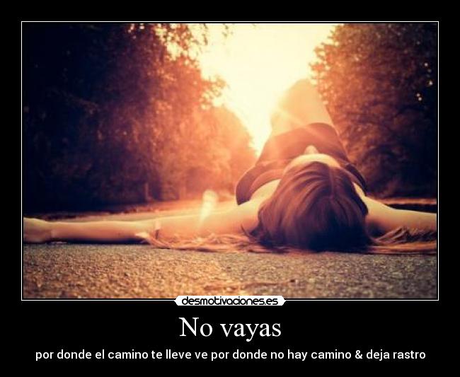 No vayas -