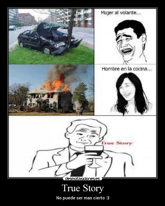 True Story - No puede ser mas cierto :3