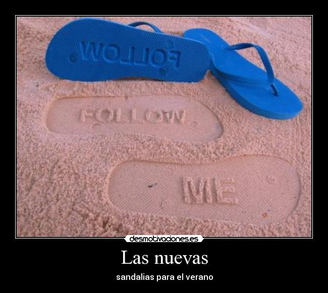 Las nuevas - sandalias para el verano