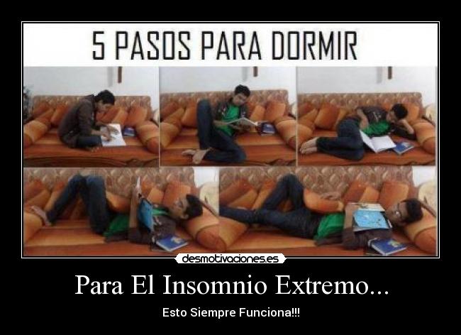 Para El Insomnio Extremo... - Esto Siempre Funciona!!!