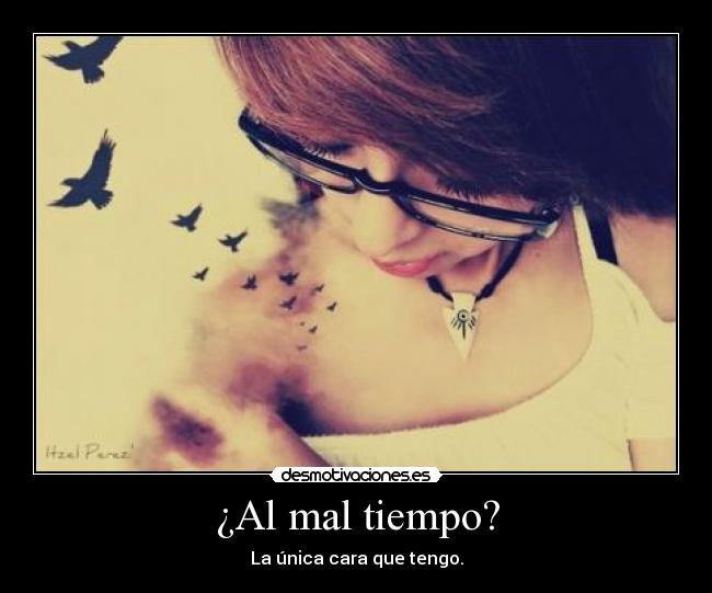 carteles dicho mal tiempo buena cara puedo hacerlo desmotivaciones