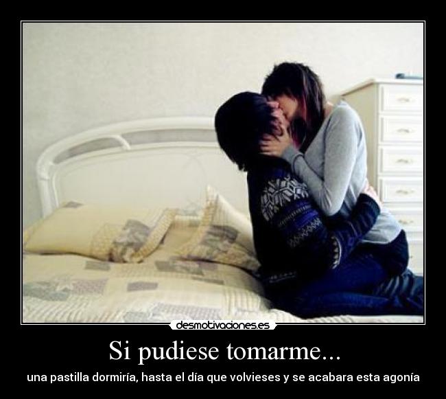 Si pudiese tomarme... - 