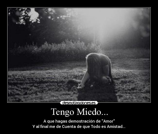 Tengo Miedo... -