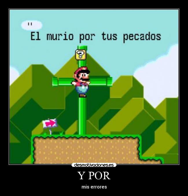 Y POR - mis errores