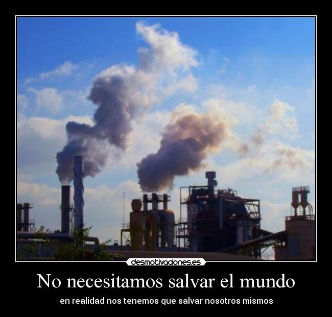 No necesitamos salvar el mundo - 