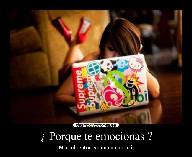 ¿ Porque te emocionas ? -