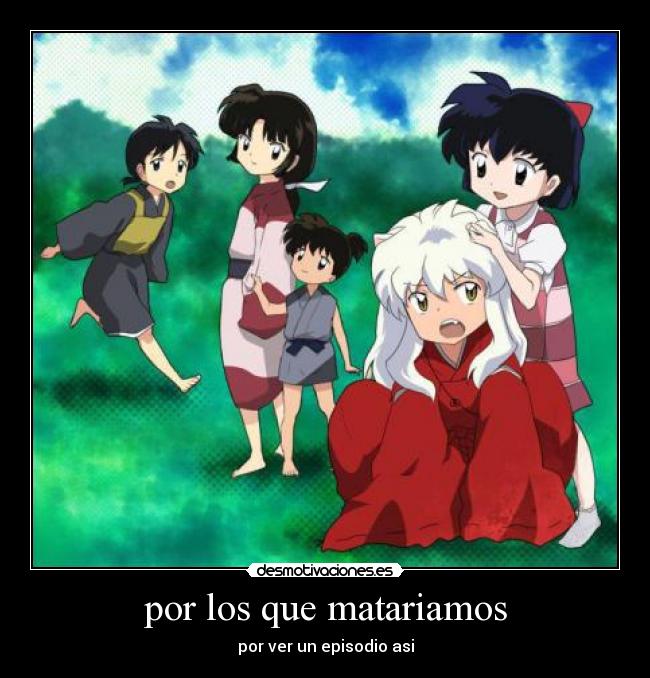 por los que matariamos -