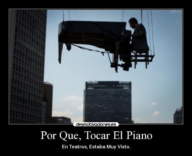 Por Que, Tocar El Piano -