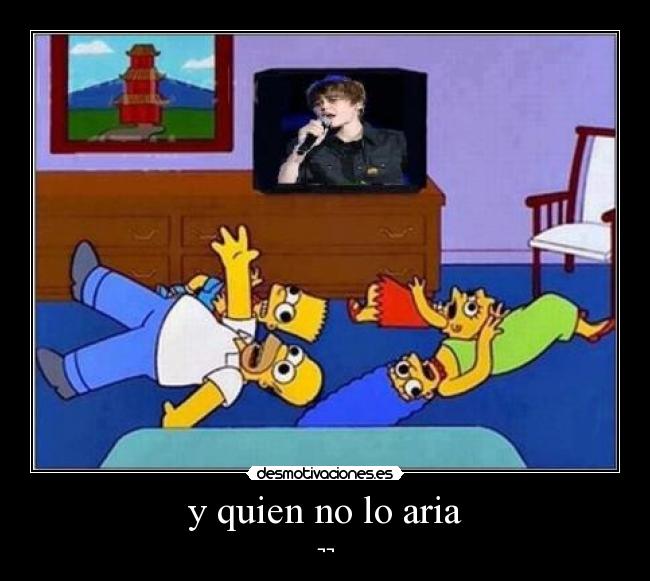 y quien no lo aria -