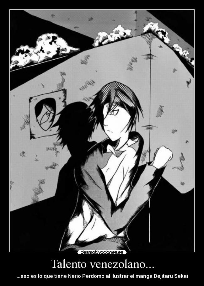 Talento venezolano... - ...eso es lo que tiene Nerio Perdomo al ilustrar el manga Dejitaru Sekai