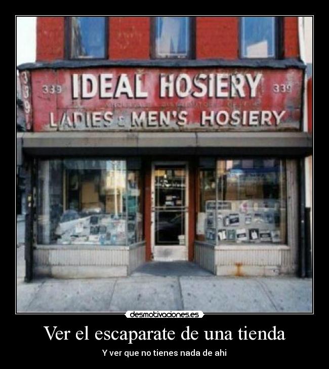 Ver el escaparate de una tienda - Y ver que no tienes nada de ahi