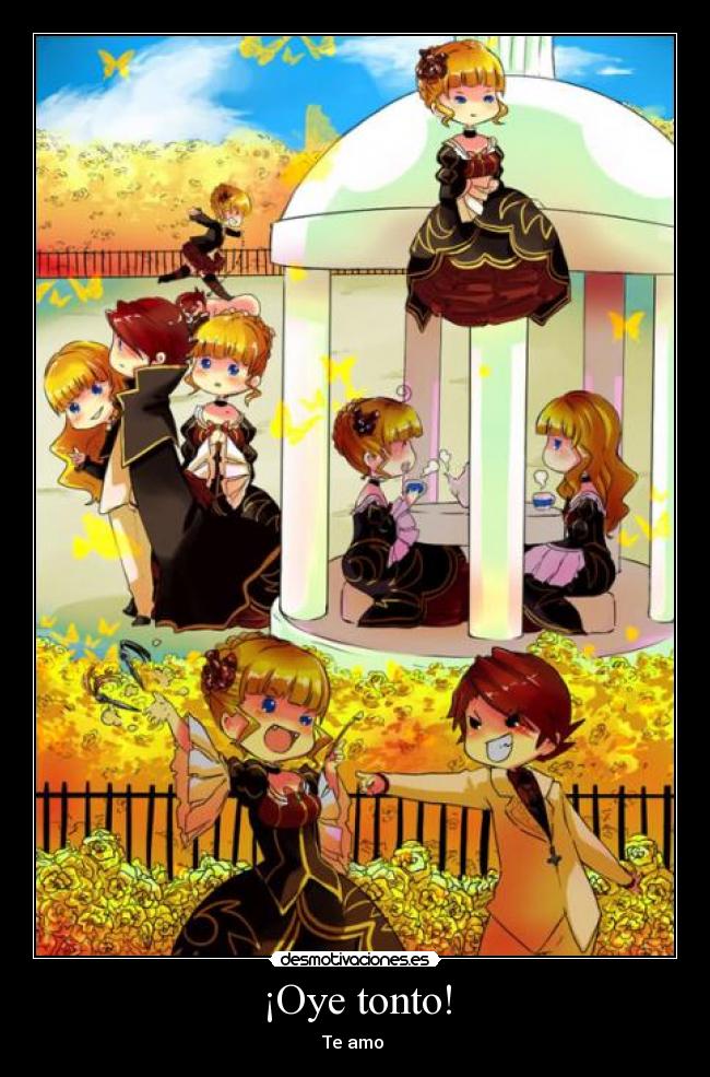 ¡Oye tonto! -