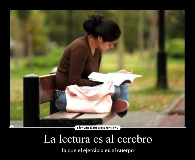 La lectura es al cerebro -
