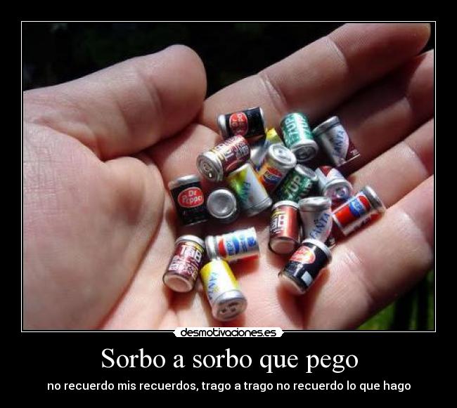 Sorbo a sorbo que pego -