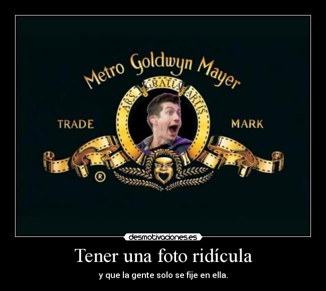 Tener una foto ridícula -