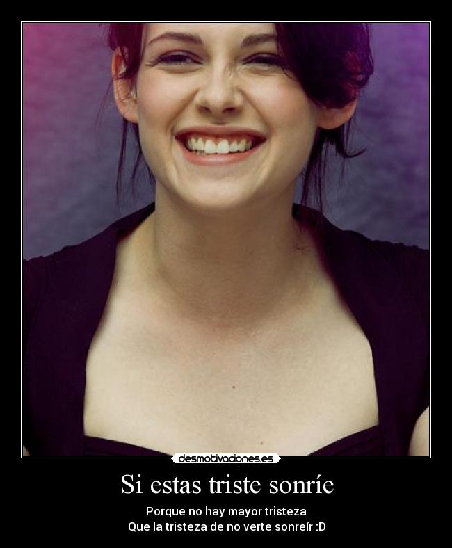 Si estas triste sonríe - 