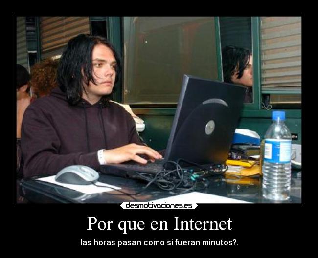 Por que en Internet - las horas pasan como si fueran minutos?.