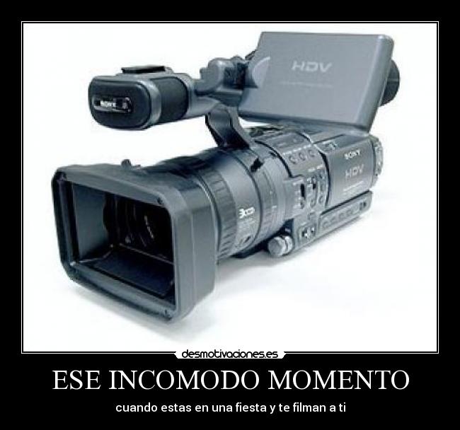 ESE INCOMODO MOMENTO - cuando estas en una fiesta y te filman a ti
