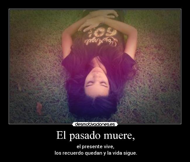 El pasado muere, - 