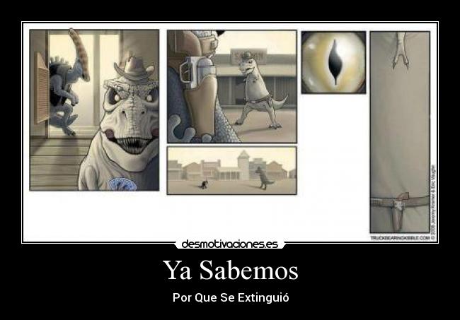 Ya Sabemos - Por Que Se Extinguió