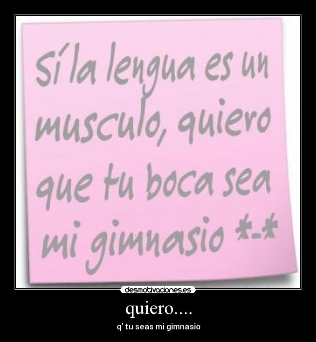 quiero.... - q tu seas mi gimnasio
