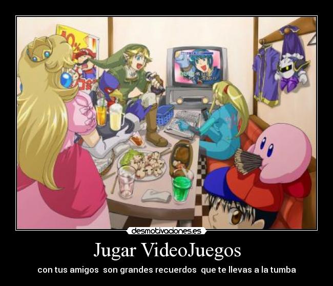 Jugar VideoJuegos - con tus amigos  son grandes recuerdos  que te llevas a la tumba