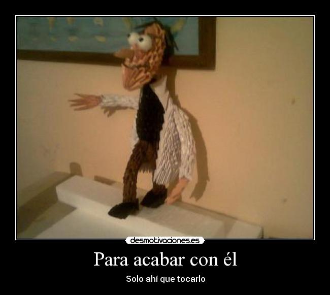 carteles doctor enemigo perry origami papel desmotivaciones