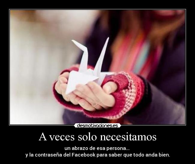 A veces solo necesitamos -