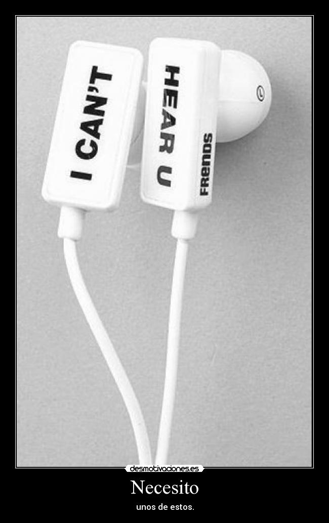 Necesito - unos de estos.